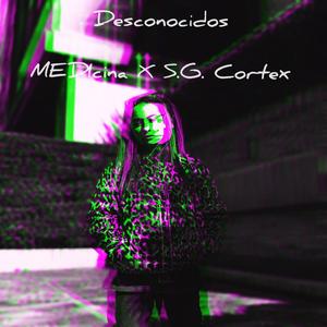 Desconocidos (feat. S.G. Cortex)