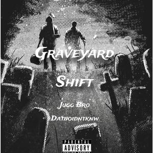 Graveyard Shift (Explicit)