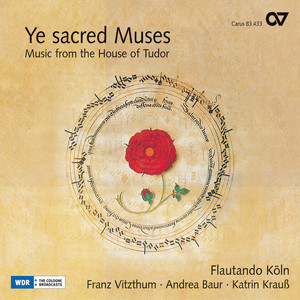 Ye sacred Muses. Music from the House of Tudor