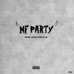 NF Party (feat. Liltay1st, Lil Stixk, Liil C5 & K5) (Explicit)