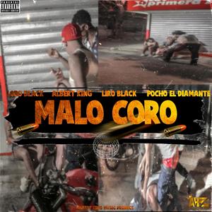 Malo Coro (feat. Lobo black, Liro black & Pocho el Diamante)