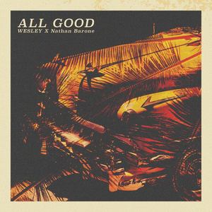 ALL G O O D (with Nathan Barone)