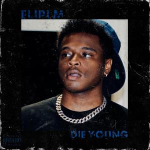 Die Young (Explicit)
