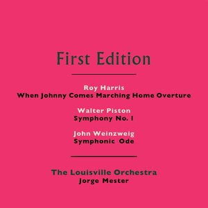 Roy Harris: When Johnny Comes Marching Home Overture - Walter Piston: Symphony No. 1 - John Weinzweig: Symphonic Ode