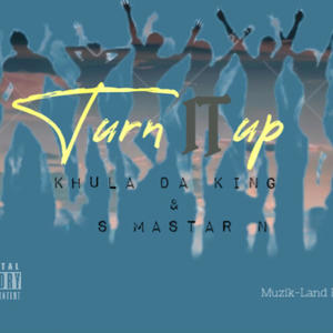 Turn-It-Up (feat. S Mastar N)