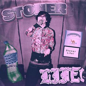 STONER LIFE!