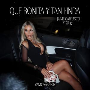 QUE BONITA Y TAN LINDA