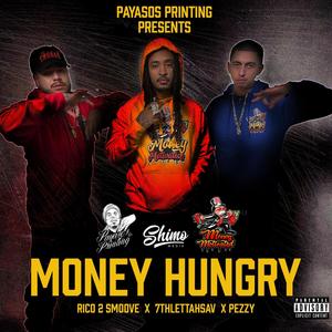 Money Hungry (feat. Rico 2 Smoove, Pezzy the truth & 7thlettahsav) (Explicit)
