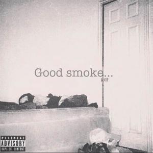 Good Smoke ... (Explicit)