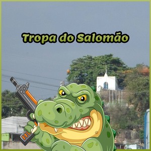 Tropa do Salomão (Explicit)