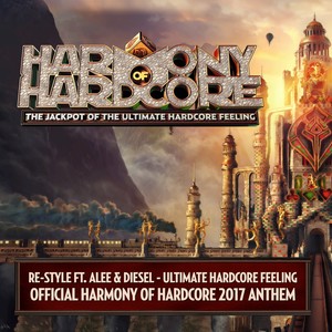 Ultimate Hardcore Feeling (Official Harmony Of Hardcore 2017 Anthem Radio Edit)