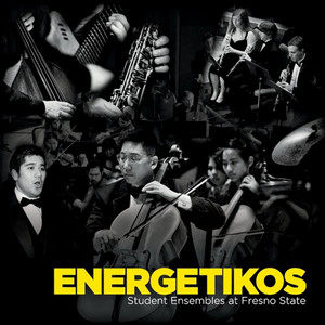 Student Ensembles at Fresno State: Energetikos