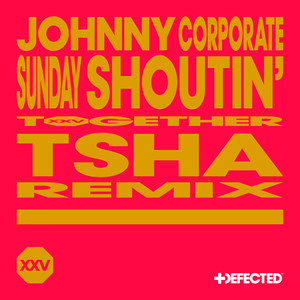 Sunday Shoutin' (TSHA Remix)