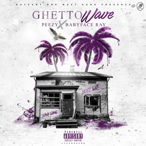 Ghetto Wave (Explicit)