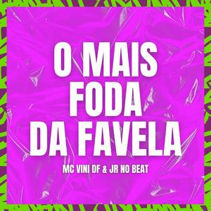 O mais foda da favela (Explicit)