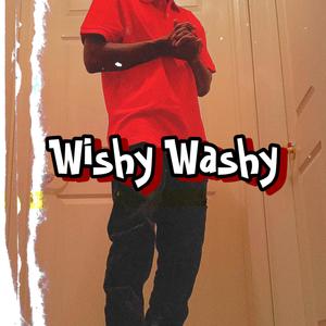 Wishy Washy (Explicit)