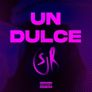 Un Dulce (Explicit)