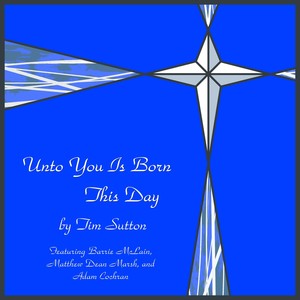 Unto You Is Born This Day(feat. Barrie McLain, Adam Cochran & Matthew Dean Marsh)