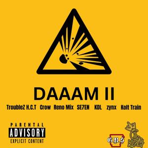 DAAAM II (feat. Crow, Reno Mix, Se7en, KDL & Kolt Train|Explicit)