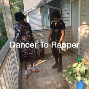 Dancer To Rapper - EP