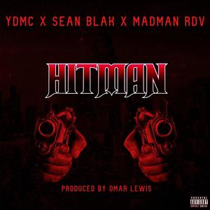 Hitman(feat. Sean Blak & Madman RDV) (Explicit)