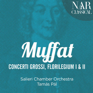 Muffat: Concerti grossi & Florilegium I & II