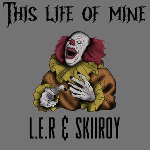 This Life Of Mine (feat. SkiiRoy) [Explicit]