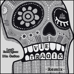 Vie Tragik (Ina Cesco Remix) [Explicit]