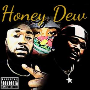 Honey Dew (feat. Brandoshis, Kg Da Zoe & Mack Oshey) [Explicit]