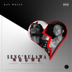 Seng'bulawa nguwe(feat. Blackdoll ZA)