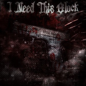 I Need This Glock (Explicit)