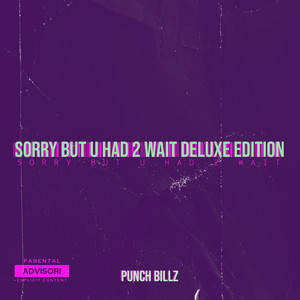 Sorry but U Had 2 Wait (Deluxe Edition) [Explicit]