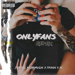 OnlyFans (feat. Sabimusik & Frxnn) [Remix] [Explicit]