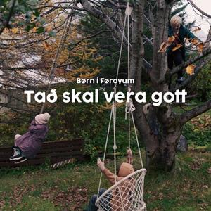 Tað skal vera gott (feat. Børn í Føroyum)