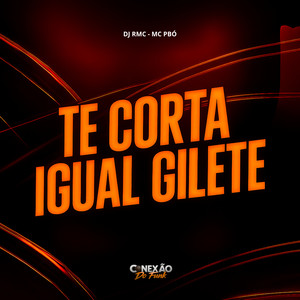 Te Corta Igual Gilete (Explicit)