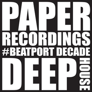 Paper Recordings #BeatportDecade Deep House