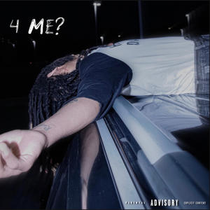4 Me? (Explicit)