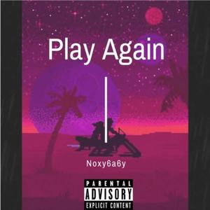 Play Again (feat. 6oon6a6y & Xavier) [Explicit]