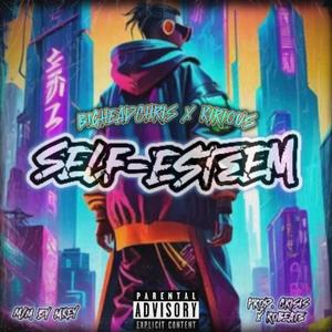 Self-Esteem (feat. Kirious & RoBeats) (Explicit)