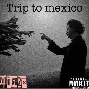 Trip to mexico (Explicit)