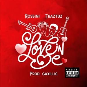 Love In Me (feat. Rossini & Eraztuz) [Explicit]