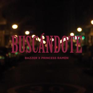 Buscándote (feat. Bazzer) [Explicit]