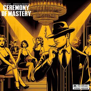 Ceremony Of Mastery (Explicit)