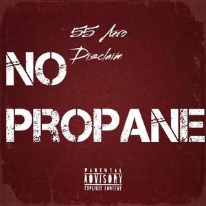 No Propane (feat. DISCLAIM) [Explicit]