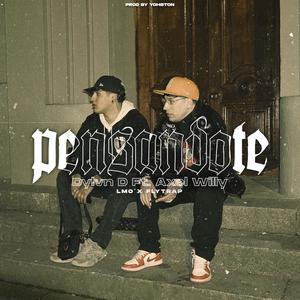 Pensándote (feat. Axel Willy) (Explicit)