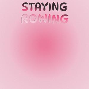 Staying Rowing