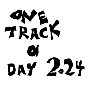 One Track a Day '24 (Explicit)