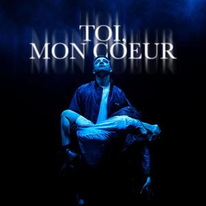 Toi, mon Coeur