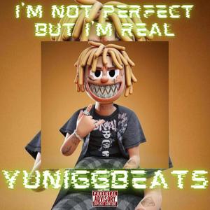 I'm Not Perfect But I'm Real (Explicit)