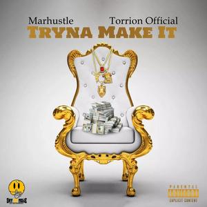 Tryna Make It (feat. Torrion Official) (Explicit)